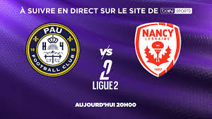 Ligue 2 : Suivez en direct la rencontre Pau-Nancy