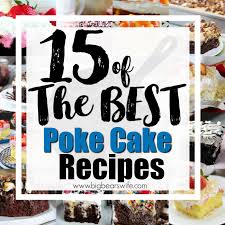 Polk's birthplace and dark horse cupcake recipe. Best Poke Cake Recipes Big Bear S Wife