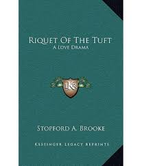 Riquet with the tuft (french: Riquet Of The Tuft A Love Drama Buy Riquet Of The Tuft A Love Drama Online At Low Price In India On Snapdeal