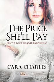 THE PRICE SHE'LL PAY: For the secret she never knew she had... eBook :  Charles, Cara: Books