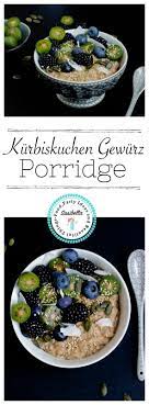 Herbstliches Porridge Rezept Mit Leckeren Gewurzen Ein Warmendes Fruhstuck Fur Kalt Paleo Rezepte Fruhstuck Gesunde Fruhstucksrezepte Vegane Rezepte Fruhstuck