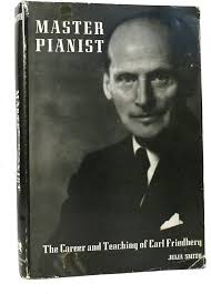 Master pianist;: The career and teaching of Carl Friedberg: Smith, Julia  Frances: Amazon.com: Books