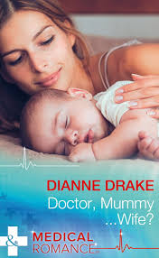 Doctor, Mummy…Wife? (Mills & Boon Medical) eBook by Dianne Drake
