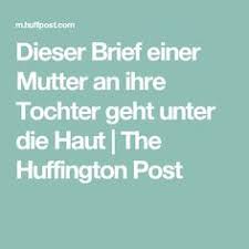 Dieser Brief Einer Mutter An Ihre Tochter Geht Unter Die Haut The Huffington Post Post Brief Deutschland Verse