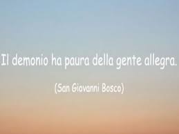 San giovanni bosco, canonizzato il primo aprile 1934 da papa pio xi, ha fondato le congregazioni dei salesiani e delle figlie di maria ausiliatrice. Allegria 176 Frasi E Immagini Belle Da Condividere Frasidadedicare