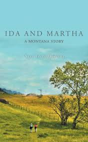 National geographic's latest travel stories about montana. Amazon Com Ida And Martha A Montana Story 9781525523908 Fretz Goering Sara Books