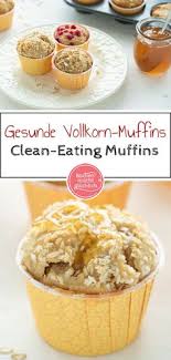 Tolle Vollkorn Muffins Mit Honig Backen Macht Glucklich Rezept Vollkornmuffins Backen Macht Glucklich Vollkorn