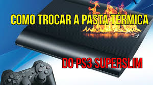 Como Trocar A Pasta Termica Do Ps3 Super Slim E Acabar Com Superaquecimento Youtube