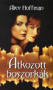 Könyv: Alice Hoffman: Átkozott boszorkák