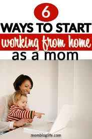 6 Ways To Become A Work From Home Mom Mom Blog Life Work From Home Moms Working From Home Working Moms