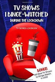 54 of the best shows on amazon prime video india so you can binge to your heart's content. Tv Shows I Binge Watched During The Lockdown Tv Series Logbook Bonus 100 Best Tv Shows To Binge Watch In 2020 Amazon De N Ashley Fremdsprachige Bucher