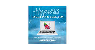 Hypnosis to Quit Porn Addiction: With Sleep Hypnosis and Subliminal  Affirmations (Audio Download): Samara Vidal, Gary Middleton, Authors  Republic: Amazon.in: Audible Books & Originals