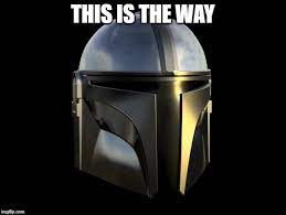This Is The Way Know Your Meme
