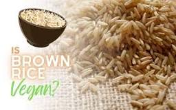 Is brown rice vegan?