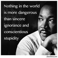 It makes the world a dangerous place. Prejudice Is An Emotional Commitment To Ignorance Google Search Martin Luther King Jr Quotes Mlk Quotes Martin Luther King Quotes