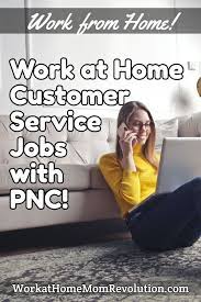 Work At Home Customer Service Jobs With Pnc Hiring Now Customer Service Jobs Working From Home Pnc