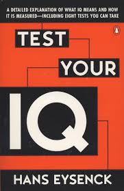 How do you find your iq. Test Your Iq A Detailed Explanation Of What Iq Means And How It Is Measured Including Eight Tests You Can Take Amazon De Eysenck Hans J Evans Darrin Fremdsprachige Bucher
