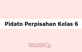 Maybe you would like to learn more about one of these? Contoh Pidato Perpisahan Kelas 6 Pengertian Dan Ciri Ciri
