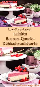 Leichte Low Carb Beeren Quark Kuhlschranktorte Rezept Ohne Zucker Quarkkuchen Ohne Backen Low Carb Rezepte Rezepte