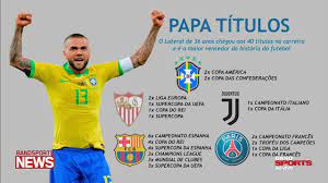 Nenhum outro jogador de futebol profissional venceu tantos. Confira Os 40 Titulos Da Carreira De Daniel Alves Youtube