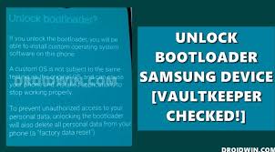 You're now at the right place. Unlock Bootloader On Any Samsung Device Vaultkeeper Check Droidwin