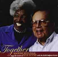 Maxine Sullivan, Carolyn Leigh, Betty Comden, Leo Robin, Stephen Sondheim,  Frank Loesser, Adolph Green, Sammy Cahn, Jule Styne, Phil Flanigan, Phil  Bodner, Al Klink, Keith Ingham, George Masso, Glenn Zottola, Marty Grosz,