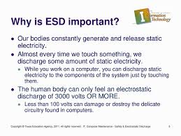 In most cases, this is a metal item that is either touching the floor or touching a series of items leading to the floor. Safety Electrostatic Discharge Esd Ppt Download