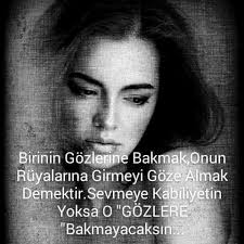 Sevmeye Kabiliyetin Yoksa O Gozlere Bakmayacaksin Ozlu Sozler Guzel Soz Ask
