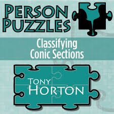 Person Puzzle Classifying Conic Sections Tony Horton Worksheet Rational Expressions Creative Math Order Of Operations