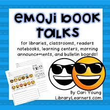 Emoji Book Talks Library Learners Book Talk School Library Activities Library Lessons