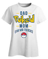 Download Dad Poked Mom Ladies T Shirt Etsy