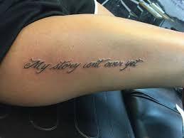 My Story Isn T Over Yet Tattoo Quotes Tattoos Side Tattoos