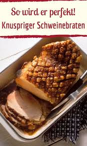 Knuspriger Schweinebraten Rezept Schweinebraten Schweinebraten Rezept Krustenbraten Rezept