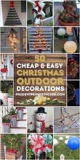 50 Cheap Easy Outdoor Christmas Decorations In 2020 Christmas Decorations Diy Outdoor Christmas Cheap Christmas Decorations Diy Cheap