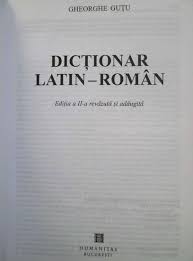 A very valuable resource for students and specialists. Gheorghe Gutu Dictionar Latin Roman Cel Mare 2003 CumpÄƒrÄƒ