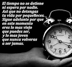 El Tiempo No Perdona Frases Celebres Frases Frases De Sabiduria