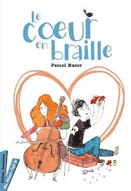 Le Cœur En Braille Pascal Ruter 2017 Des 9 Ans Vivrelivre Le Coeur En Braille Livres En Francais Album Jeunesse