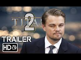 Titanic 2 Trailer 2021 Hd Leanardo Dicaprio Kate Winslet Fan Made Youtube