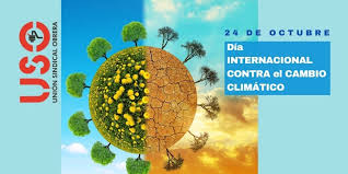 El cambio climático es la consecuencia del calentamiento global de la tierra. 24 De Octubre Dia Internacional Contra El Cambio Climatico Sindicato Uso