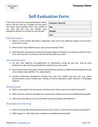 An employee evaluation can depend on what you want to evaluate your employee for. How Do I Get Self Assessment Form