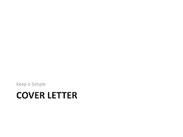Even when a job listing does not specify that a cover letter is required, you should always submit one wi. Kiss Keep It Simple And Get Accepted Ppt Download
