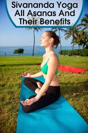 Sivananda Yoga All Asanas And Their Benefits Sivananda Yoga Sivananda Yoga Information