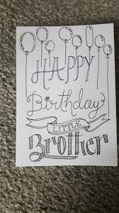 Birthday Card Drawing Ideas For Sister Little Brother Hand Drawn Birthday Card Birthday Card Drawing Brother Birthday Brother Birthday Quotes