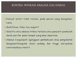 Yang dimaksud dalam hal ini adalah pengambilan beberapa di antaranya, meliputi identifikasi penyakit, pemeriksaan darah (hematologi), pemeriksaan organisme dalam tubuh. Analisa Gas Darah Hco 3 Dan Base Excess