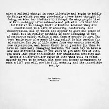 Make A Radical Change In Your Lifestyle And Begin To Boldly Do Things Which You May Previously Never Have Thought Of Doing Or Been Too New Life Quotes Radical Change Words