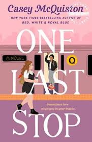 One Last Stop By Casey Mcquiston In 2020 Romance Books Book Release Feel Good Books