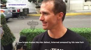 Drew Brees Makes His NBC Debut, Internet Amazed by His New Hair - My Dream  Point