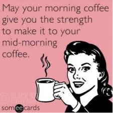 Saturday Morning Coffee Memes Google Search Coffee Quotes Coffee Humor Coffee Obsession