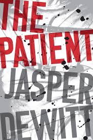 Ebooks The Patient By Jasper Dewitt Free Download Now Available Free Ebooks Pdf Epub Mobi File Or Read Online Works On Pc Ipad Android In 2020 Dewitt Ebooks Books