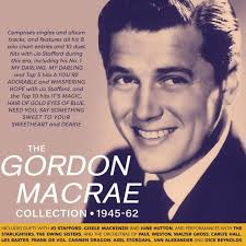 The Gordon MacRae Collection: 1945-1962 by Gordon MacRae